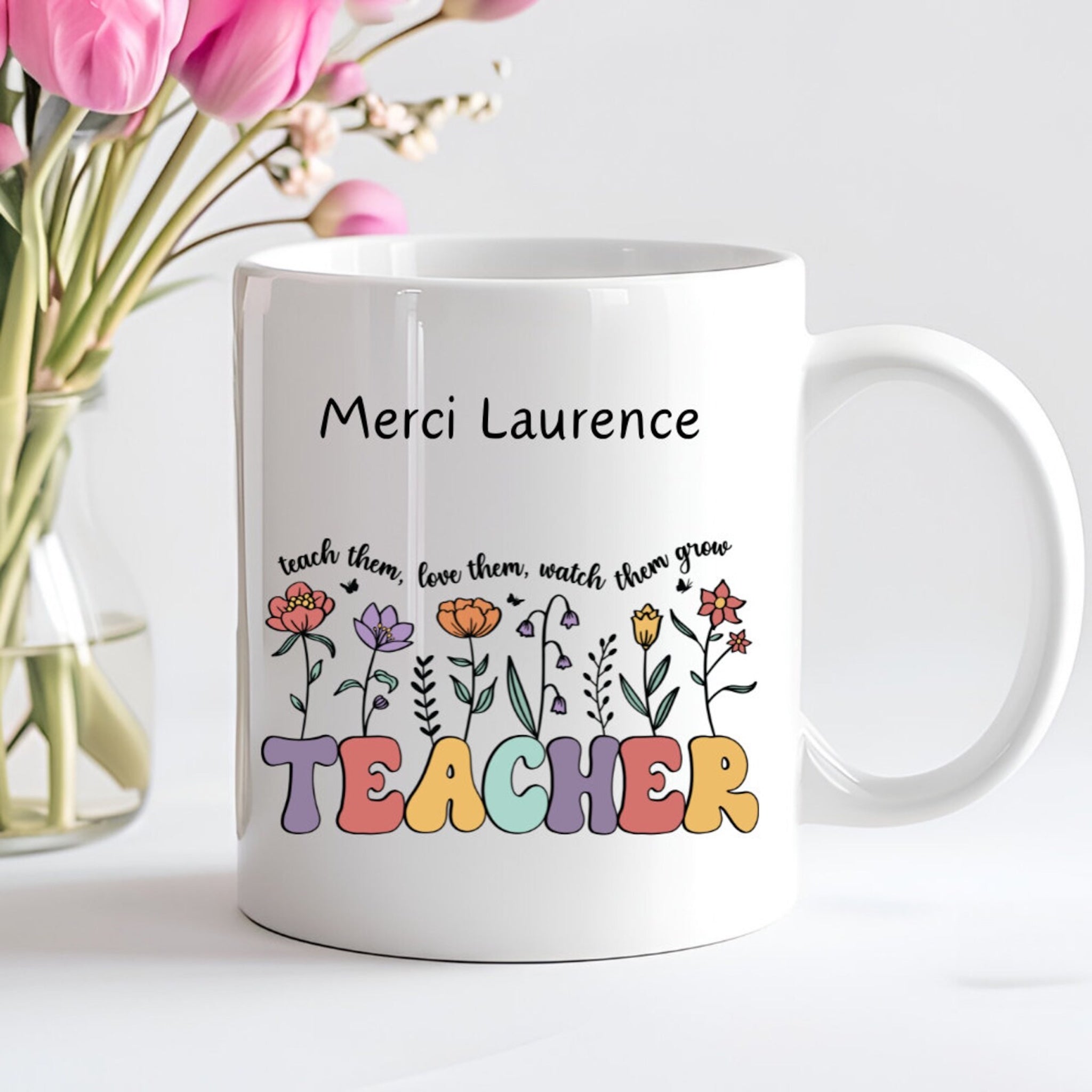 Mug “Teach them, love them, watch them grow” – Cadeau fleuri pour enseignant(e) ☕ Atelier Éclats d'Instants