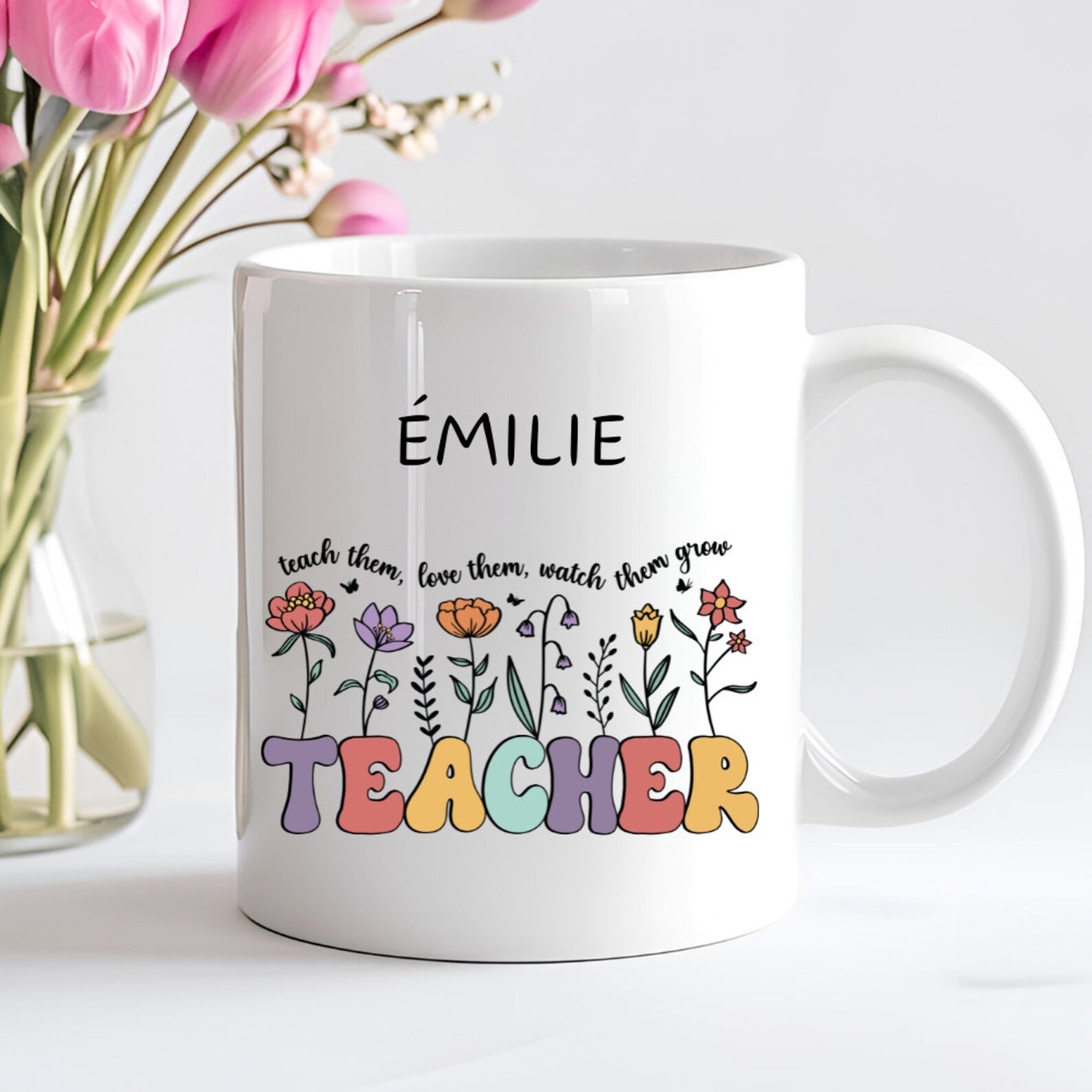Mug “Teach them, love them, watch them grow” – Cadeau fleuri pour enseignant(e) ☕ Atelier Éclats d'Instants