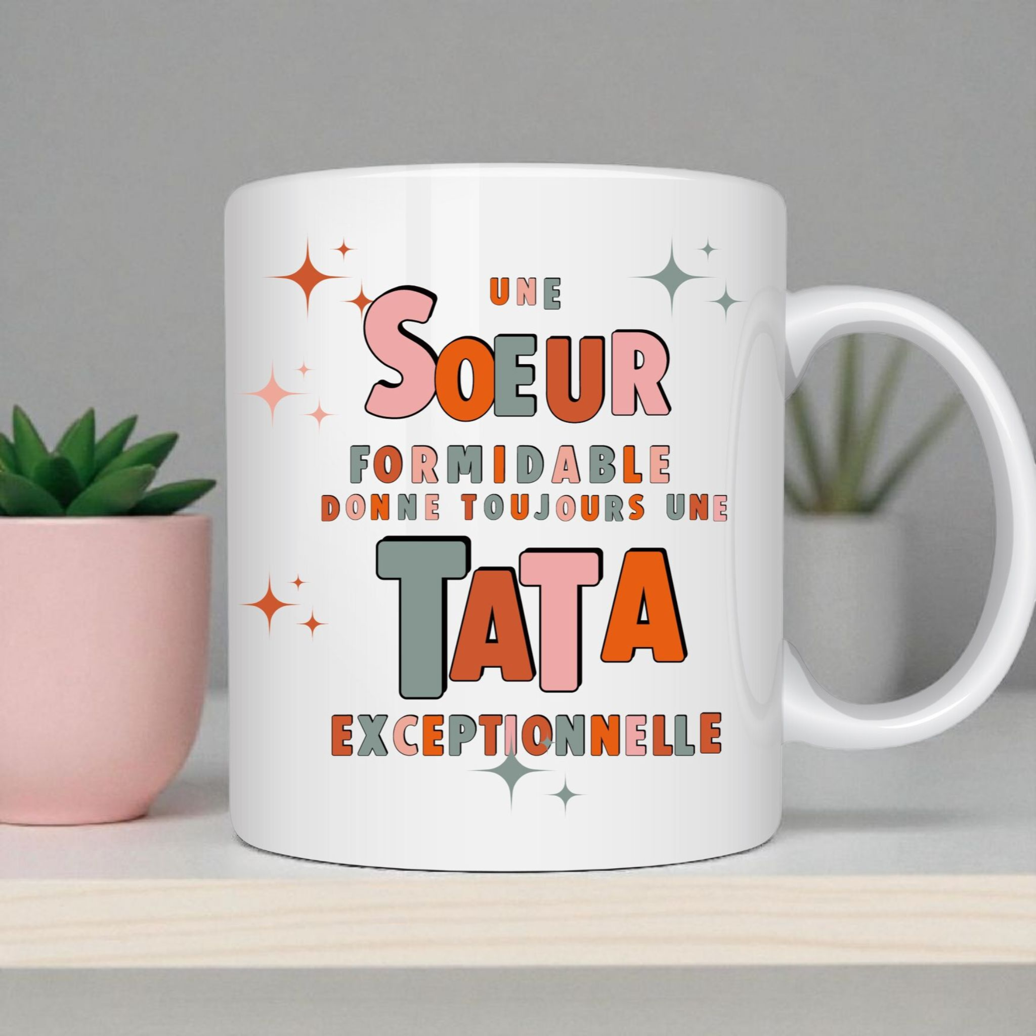 Mug “Une soeur formidable donne toujours une tata exceptionnelle” – Cadeau tendre et coloré  ☕ (Copie) Atelier Éclats d'Instants