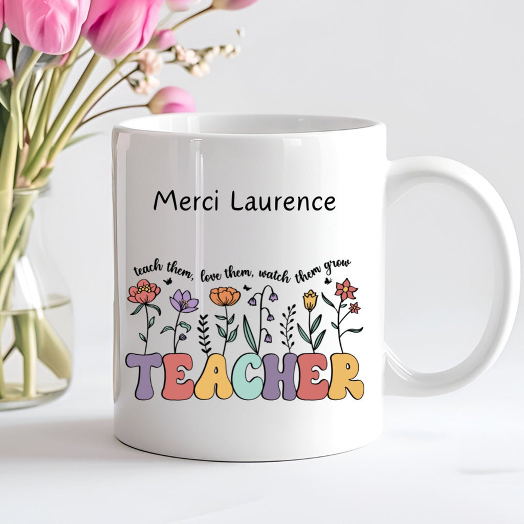 Mug “Teach them, love them, watch them grow” – Cadeau fleuri pour enseignant(e) ☕ Atelier Éclats d'Instants