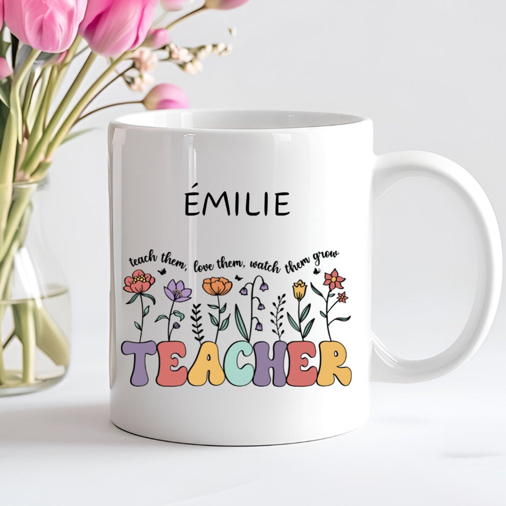 Mug “Teach them, love them, watch them grow” – Cadeau fleuri pour enseignant(e) ☕ Atelier Éclats d'Instants